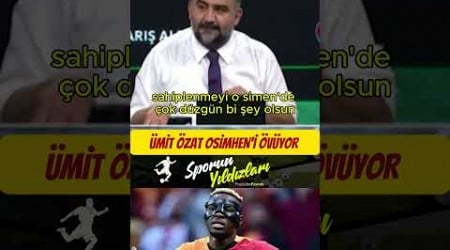 OYUNCULUĞUNA BİR ŞEY SÖYLERSE ART NİYETLİDİR..#galatasaray #shorts #osimhen #ümitözat