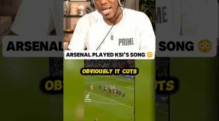 Arsenal Played KSI&#39;s Song 