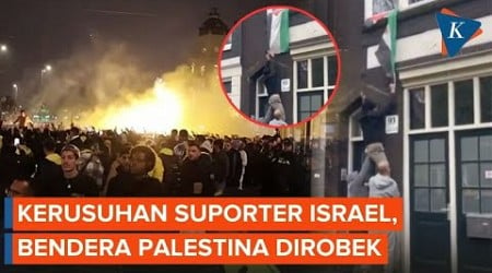 Detik-detik Kerusuhan Suporter Israel di Amsterdam