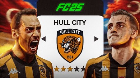 SADECE TÜRK FUTBOLCULARLA HULL CİTY REBUİLD ! EA FC 25 REBUİLD