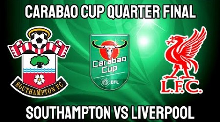 Southampton vs Liverpool | Carabao Cup Quarter Final CLASH | FC 25