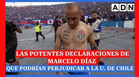 Las potentes declaraciones de Marcelo Díaz que podrían perjudicar a la U. de Chile