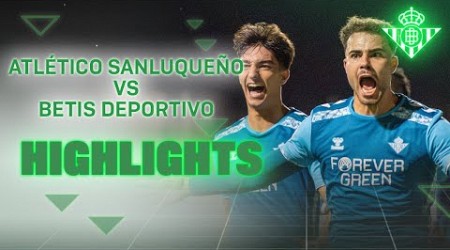 Resumen del partido Atlético Sanluqueño - Betis Deportivo (0-2) | CANTERA