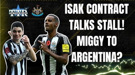 Isak Contract Talks Stall! | Miggy To Argentina? | NUFC News.