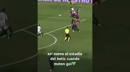 así suena el estadio del betis cuando meten gol