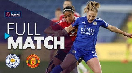 Full Match: Leicester City v Manchester United | Barclays WSL 2024-25