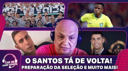 SANTOS DE VOLTA À SÉRIE A; PREPARAÇÃO DA SELEÇÃO; POLÊMICA NA PREMIER LEAGUE E MAIS | LIVE DO ANDRÉ