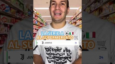 LA SERIE A AL SUPERMERCATO 