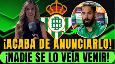 ¡ÚLTIMA HORA! NOTICIA RECIÉN LLEGADA QUE NOS HA DEJADO A TODOS HELADOS! ULTIMAS NOTICIAS DEL BETIS