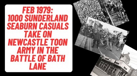 Feb 1979 : 1000 Sunderland Seaburn Casuals Take On Newcastles Toon Army In The Battle Of Bath Lane