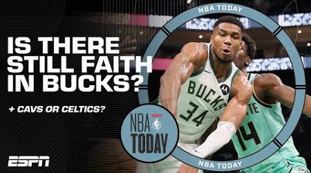 Is there FAITH in the Bucks? Are the Cavaliers or Celtics better? 