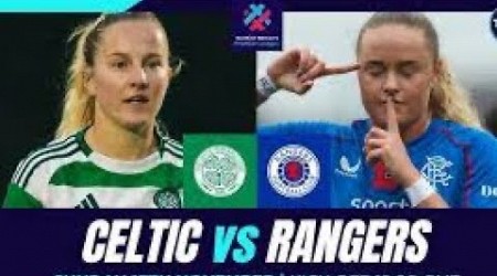 CELTIC WOMEN v RANGERS WOMEN 2-3 (HIGHLIGHTS) !!!