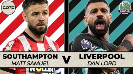 Southampton v Liverpool | CotC with Matt Samuel &amp; Dan Lord | Planet FPL 2024/25