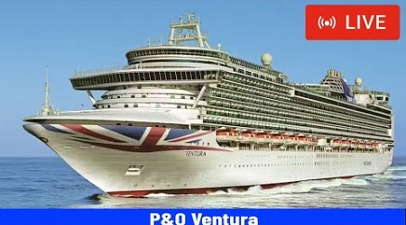 SHIPS TV - Morning Livestream P&amp;O Ventura Cruise Ship Departing Port of Southampton (LIVE)