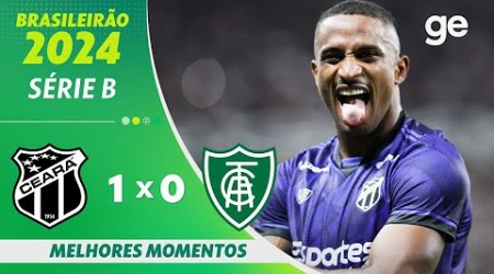 CEARÁ 1 X 0 AMÉRICA-MG | MELHORES MOMENTOS | 37ª RODADA BRASILEIRÃO SÉRIE B 2024 | ge.globo