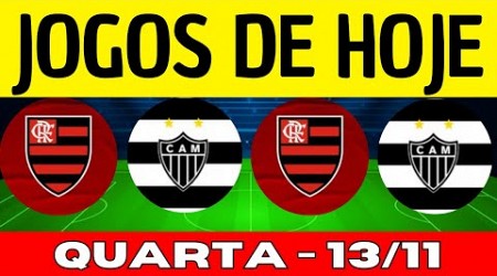 JOGOS DE HOJE | QUARTA-FEIRA 13/11/2024 | JOGOS DE HOJE AO VIVO BRASILEIRÃO 2024 | JOGO DE HOJE