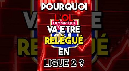 Pourquoi l&#39;OL va être relégué en Ligue 2 à la fin de la saison ?