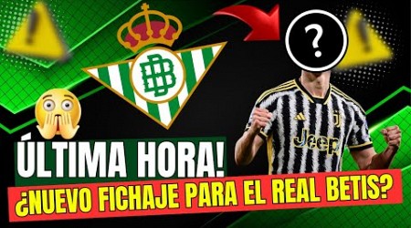 ¡NOTICIA DE ÚLTIMA HORA! ¿EL BETIS A PUNTO DE CERRAR UN NUEVO FICHAJE? ¡DETALLES AHORA MISMO!!