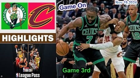 Boston Celtics vs Cleveland Cavaliers GAME 3rd QTR HIGHLIGHTS Nov 19, 2024 | 2024-2025 NBA CUP