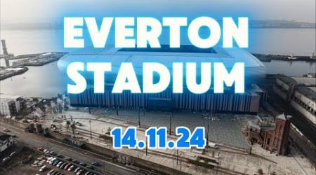 NEW Everton Stadium Bramley Moore dock 14.11.24