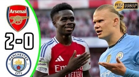 Arsenal vs Manchester city 2-0 - premier league Highlights &amp; All Goals 2024 HD