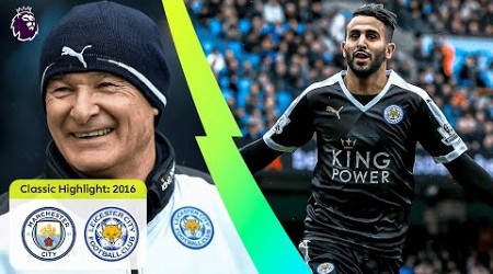 INCREDIBLE Riyad Mahrez goal! | Man City 1-3 Leicester | Classic Premier League Highlights