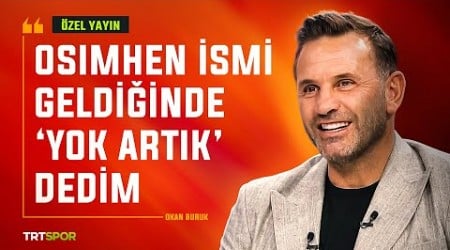 &quot;Osimhen ismini duyunca &#39;yok artık&#39; dedim&quot; | Okan Buruk | Stadyum Özel