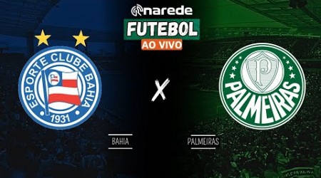 BAHIA X PALMEIRAS AO VIVO - BRASILEIRÃO SÉRIE A 2024 AO VIVO - COM IMAGENS DA ARENA FONTE NOVA