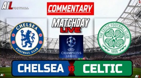 CHELSEA W vs CELTIC W Live Stream COMMENTARY UEFA CHAMPIONS LEAGUE Football &amp; Livescores