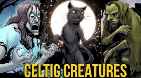 The MYSTERIOUS Creatures of Celtic Mythology