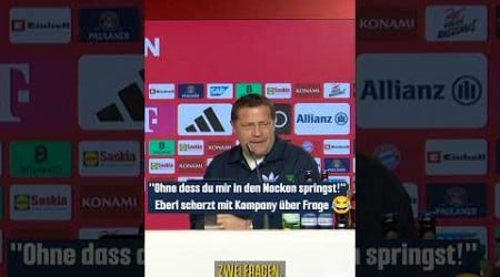 &quot;Ohne dass du mir in den Nacken springst!&quot;Eberl scherzt mit Kompany über Frage