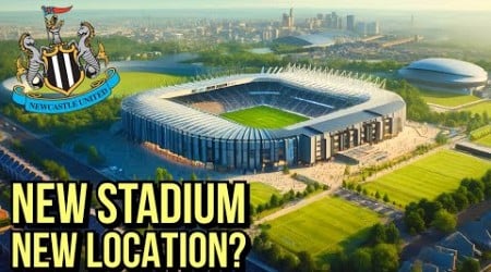 Newcastle United ‘New Stadium Plans’ Could LEAVE City Centre Location!