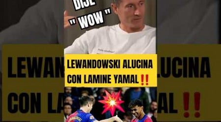 ‼️LEWANDOWSKI ALUCINA CON LAMINE YAMAL #fcbarcelona #laliga #futbol #shorts