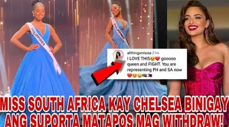 Ang Sweet ni South Africa, Nag withdraw at si Chelsea Manalo ang support sa Miss Universe 2024