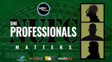 #NUFC Matters The Professionals