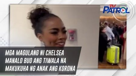 Mga magulang ni Chelsea Manalo buo ang tiwala na makukuha ng anak ang korona | TV Patrol