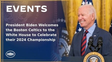 President Biden Welcomes the Boston Celtics to the White House to Celebrate their 2024 Championship