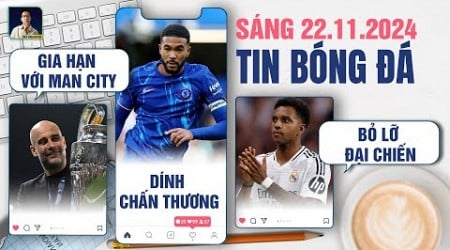 TIN BÓNG ĐÁ 22/11: PEP GUARDIOLA GIA HẠN VỚI MAN CITY, REECE JAMES CHẤN THƯƠNG, RODRYGO LỠ ĐẠI CHIẾN