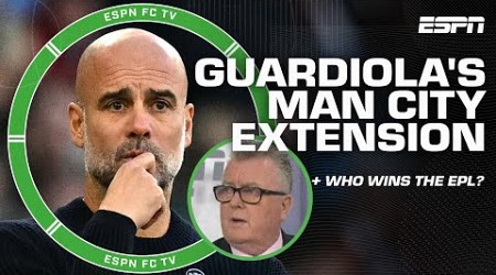 How Pep Guardiola&#39;s new deal impacts Man City&#39;s morale + Uncertain REBUILD ahead? 