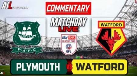 PLYMOUTH vs WATFORD Live Stream COMMENTARY EFL CHAMPIONSHIP Football | Lineups &amp; Livescores