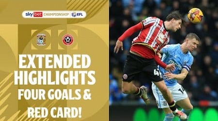 FOUR GOALS &amp; A RED! | Coventry City v Sheffield United extended highlights