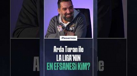 Arda Turan, LaLiga’nın En Efsanesini Seçiyor!