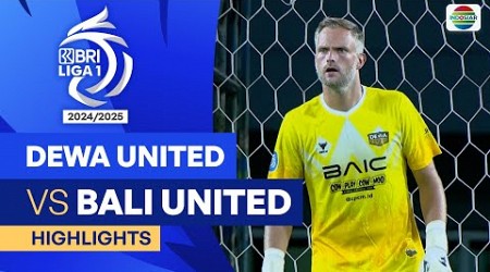 Dewa United FC VS Bali United FC - Highlights | BRI Liga 1 2024/25