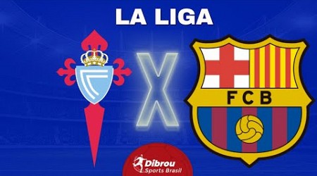 CELTA DE VIGO X BARCELONA AO VIVO LA LIGA DIRETO DO ESTÁDIO | RODADA 14 - NARRAÇÃO