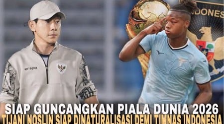 REJEKI NOMPLOK! PROFIL TIJANI NOSLIN, BINTANG SERIE A SIAP BAWA TIMNAS INDONESIA MASUK PIALA DUNIA!