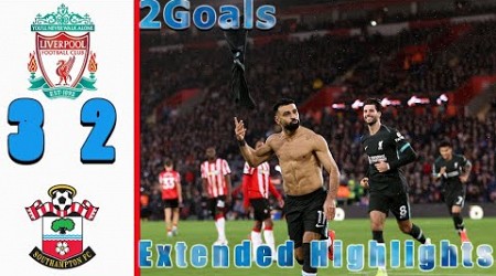 Liverpool VS Southampton 3-2 All Goals &amp; Extеndеd Hіghlіghts Full Match