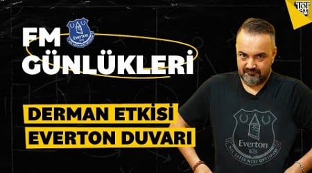 Transfer Dönemi Başlıyor | Derman&#39;ın Everton Serisi | Erman Yaşar ile FM Günlükleri #48