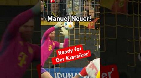 Manuel NEUER is ready for &#39;Der Klassiker&#39;!