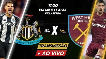 NEWCASTLE x WEST HAM AO VIVO SEM DELAY - PREMIER LEAGUE COM LUCAS DE SOUZA