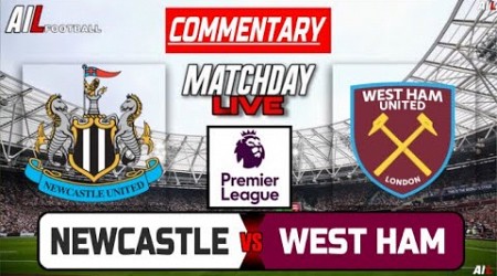 NEWCASTLE vs WEST HAM Live Stream Premier League COMMENTARY Football | Lineups + Livescores